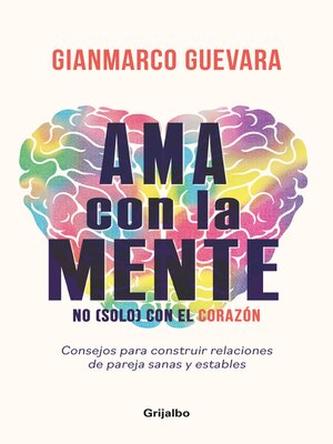 cover image of Ama con la mente, no (solo) con el corazón